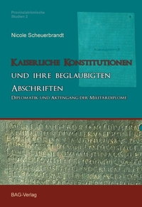 Nicole Scheuerbrandt • Kaiserliche Konstitutionen und Militärdiplom